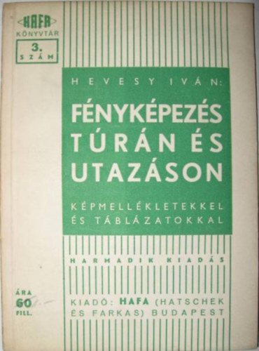Hevesy Ivn - Fnykpezs trn s utazson (Hafa knyvtr 3.)