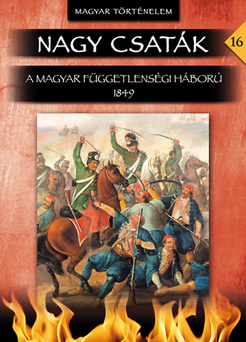Nagy csatk 16. - A magyar fggetlensgi hbor 1849