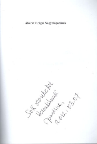 D�czi Jusztina - Akarat vir�gai Nagym�gocsnak (dedik�lt)