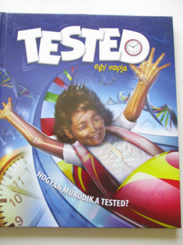 Tested egy napja (Hogyan mkdik a tested?