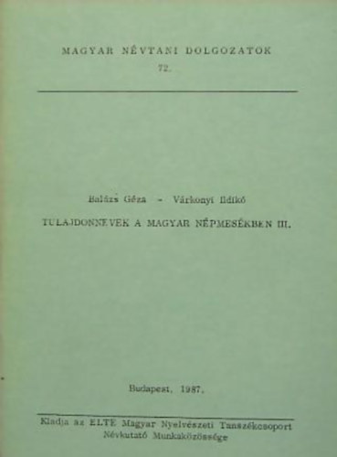Tulajdonnevek a magyar npmeskben III. (Magyar nvtani dolgozatok 72.)