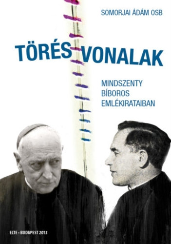 Somorjai dm OSB - Trsvonalak Mindszenty bboros emlkirataiban