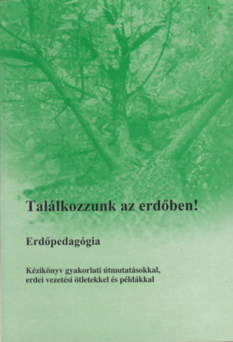 Tallkozzunk az erdben! - Erdpedaggia