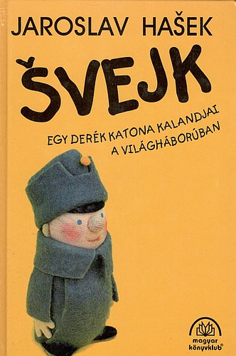 Svejk, egy derk katona kalandjai a vilghborban