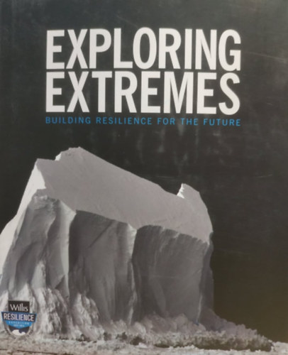Exploring Extremes: Building Resilience For The Future
