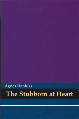 Hankiss gnes - The Stubborn at Heart