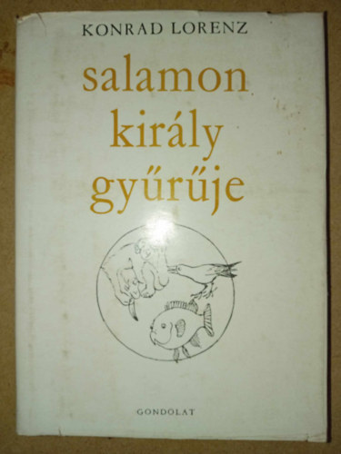 Salamon kir�ly gy�r�je (Er redete mit dem Vieh, den V�geln und den Fischen) - S�rk�zy Elga ford�t�s�ban (Helikon 2013-as kiad�s)