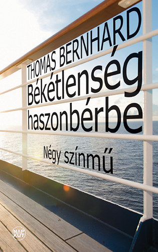 Thomas Bernhard - Békétlenség haszonbérbe