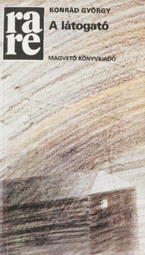 Bodor Ádám Konrád György (szerk.) - A látogató - Rakéta Regénytár