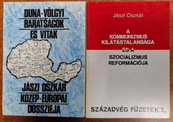 2 db Jszi Oszkr knyv:Duna-vlgyi bartsgok s vitk (Jszi Oszkr kzp-eurpai dosszija)+A kommunizmus kiltstalansga