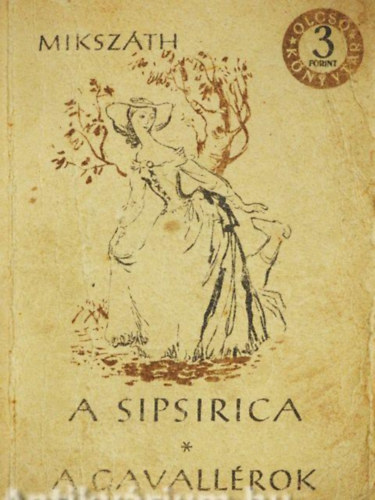 Miksz�th K�lm�n - A sipsirica-A gavall�rok