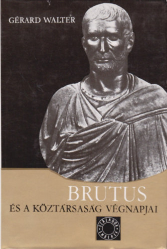 Brutus �s a k�zt�rsas�g v�gnapjai