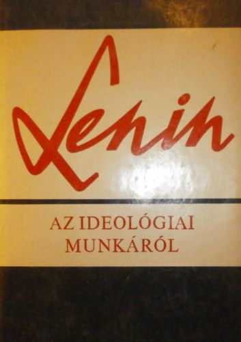 Vlagyimir Iljics Lenin - Az ideolgiai munkrl