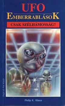Ufo emberrabl�sok csak sz�lh�moss�g?