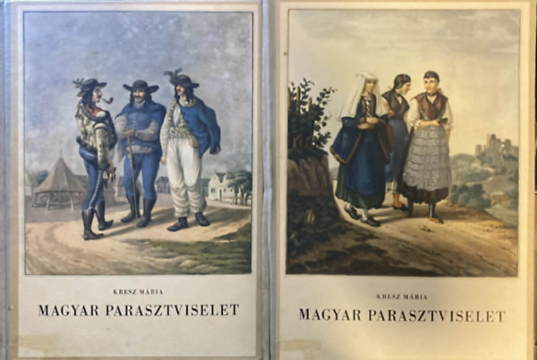 Magyar parasztviselet (1820-1867) I-II.