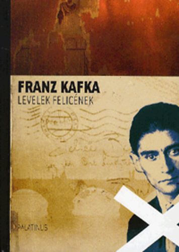 Franz Kafka - Levelek Felicnek