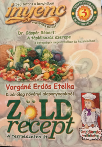 Dr. Gspr Rbert Vargn Erds Etelka - Zld recept-A termszetes t, A tpllkozs szerepe a betgsgek megelzsben s kezelsben