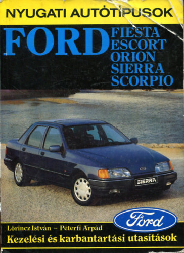 Ford Fiesta, Escort, Orion, Sierra, Scorpio kezelsi s karbantartsi utastsok (Nyugati auttpusok)