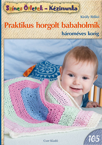 Kirly Ildik - Praktikus horgolt babaholmik hromves korig