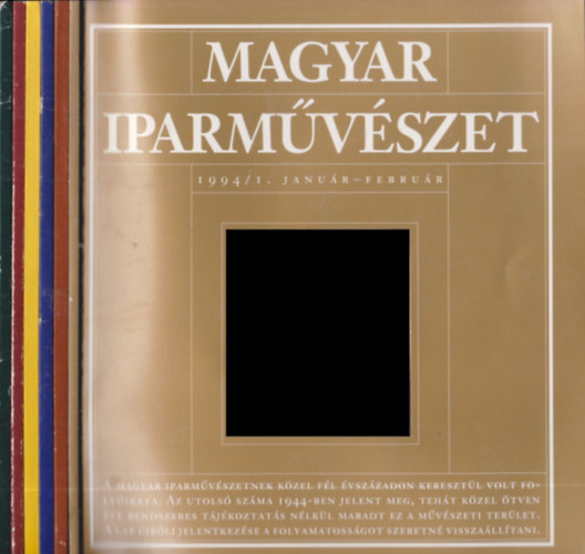 Fekete Gyrgy  (szerk.) - Magyar Iparmvszet 1994/1-6. (teljes vfolyam, 6 db. lapszm)