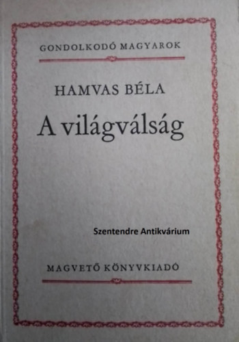 A vilgvlsg - Szigethy Gbor elszavval s jegyzeteivel (sajt kppel! szent. antikv.)