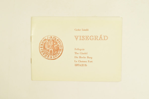 Visegr�d Fellegv�r The Citadel Die Hoche Burg Le Chateau Fort.4 k�ppel. Magyar,Angol N�met,Francia,Orosz nyelven.