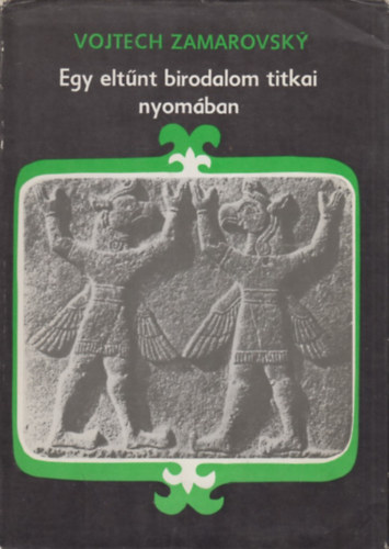 Egy eltnt birodalom titkai nyomban
