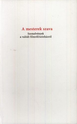A mesterek szava - Szemelvnyek a valdi filmrl/sznhzrl