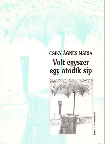 Volt egyszer egy tdik sp (tollrajzok a nyugati magyar irodalom trkphez)