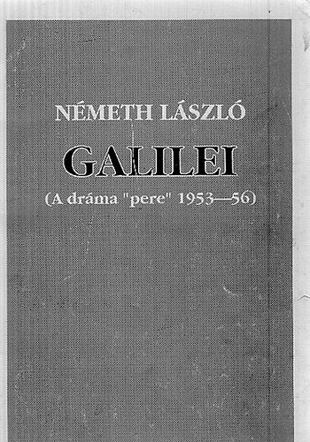 Nmeth Lszl - Galilei (A drma "pere" 1953-56)