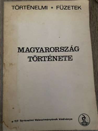 Magyarorsz�g t�rt�nete - Tematika �s v�logatott bibliogr�fia