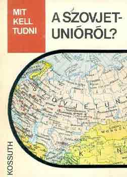 Nemes Jnos - Mit kell tudni a Szovjetunirl?