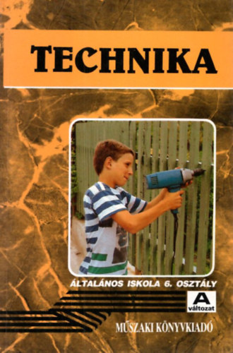 Technika tanknyv az ltalnos iskola 6. osztlya szmra "A"