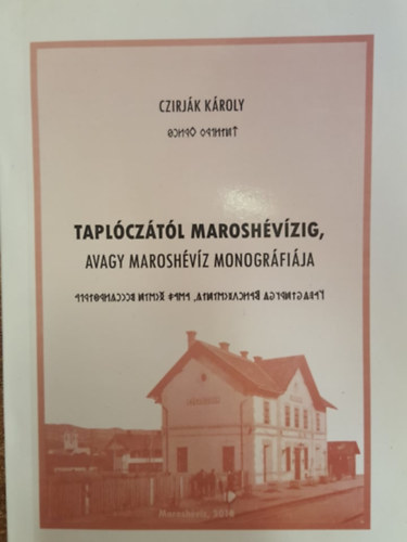 Tapl�cz�t�l Marosh�v�zig, avagy Marosh�v�z monogr�fi�ja