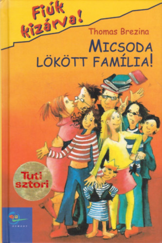Micsoda lktt famlia! (Fik kizrva! 6.)