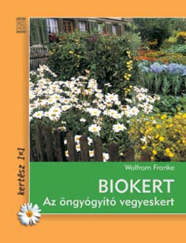 Biokert - Az �ngy�gy�t� vegyeskert