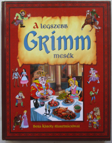 Bera Károly - A legszebb Grimm mesék