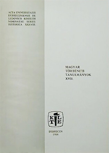 Feh�r Andr�s  (szerk.) - Magyar t�rt�neti tanulm�nyok XVII.