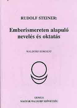 Rudolf Steiner - Emberismereten alapul nevels s oktats