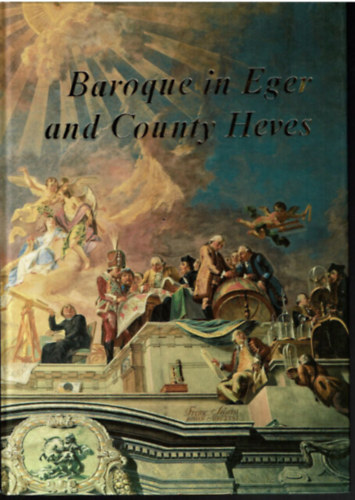 Feh�r Mikl�s - Baroque in Eger and County Heves