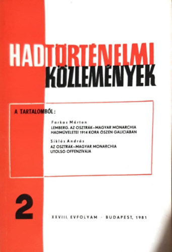 Hadt�rt�nelmi k�zlem�nyek XXVIII. �vfolyam 2. sz�m - Lemberg. Az Osztr�k-Magyar Monarchia hadm�veletei 1914 kora �sz�n Gal�ci�ban, Az Osztr�k-Magyar Monarchia utols� offenz�v�ja