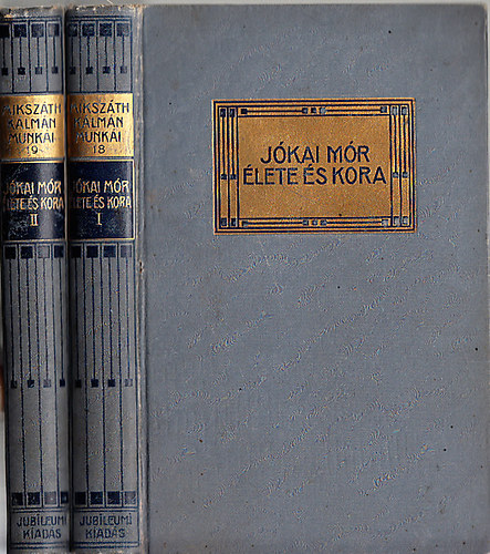 Mikszáth Kálmán - Jókai Mór élete és kora I-II. - Mikszáth Kálmán munkái 18-19.