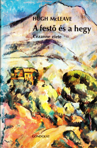 A fest� �s a hegy (C�zanne �lete)