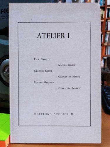 Atelier I. - Conferences prononcees a l'occasion de la rencontre internationale de jeunes ecrivains, 25 fevrier- 1er mars 1967, Paris