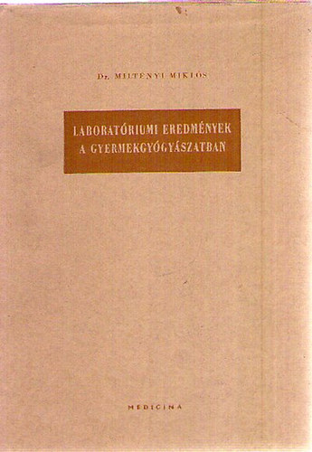 Laborat�riumi eredm�nyek a gyermekgy�gy�szatban