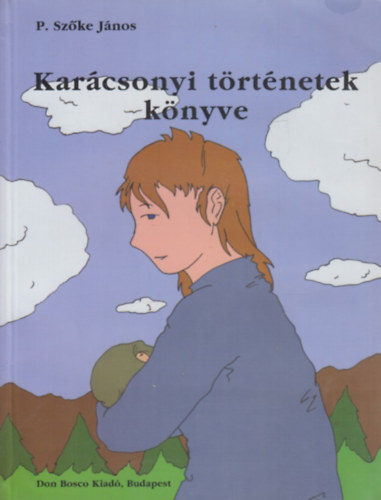 P Sz�ke J�nos - Kar�csonyi t�rt�netek k�nyve