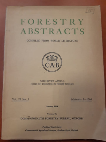 Forestry abstracts compiled from world literature (A vil�girodalomb�l �ssze�ll�tott erd�szeti absztraktok angolul)