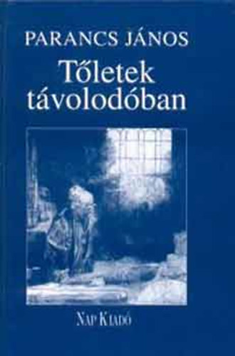 Parancs Jnos - Tletek tvolodban 1992-1999.