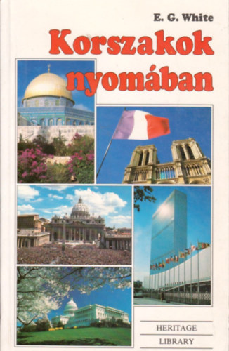 Ellen Gould White - Korszakok nyomban