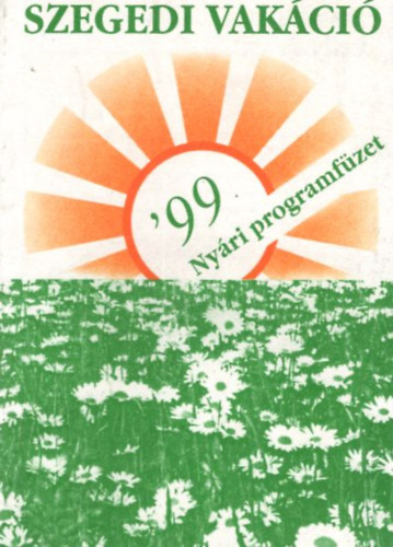 Szegedi Vakci '99 - Nyri programfzet